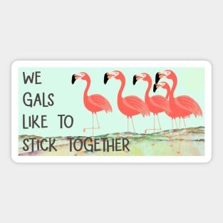 Gracious Girls of the South Stay Together We Flamingos Sticker